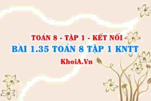 Bài 1.35 SGK Toán 8 tập 1 Kết nối tri thức